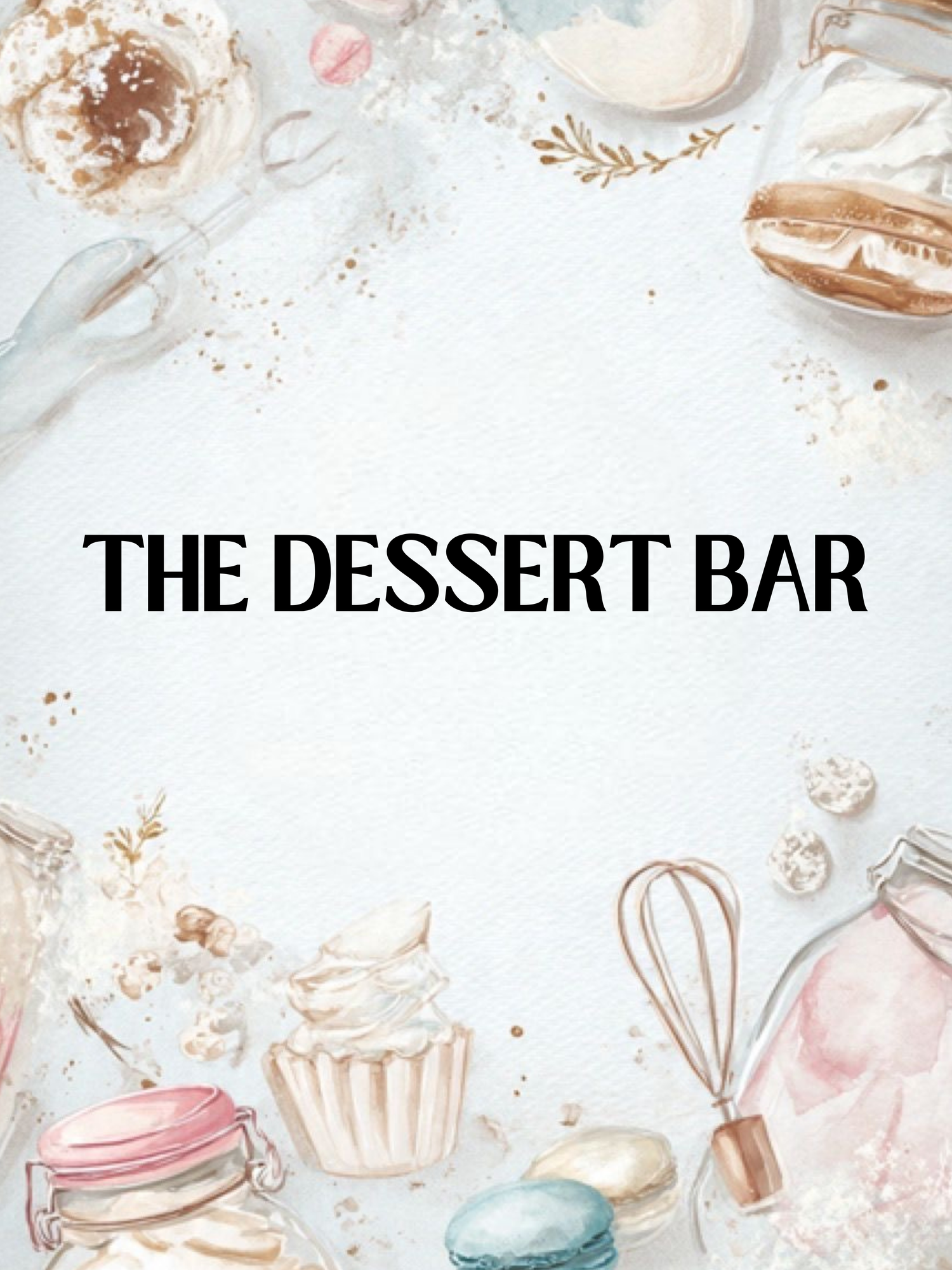 THE DESSERT BAR 🍫💖